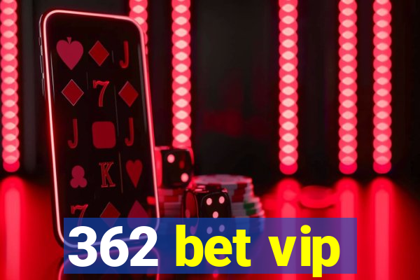 362 bet vip